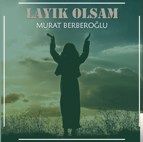 Layık Olsam (2018)