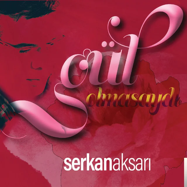 Gül Olmasaydı (2016)