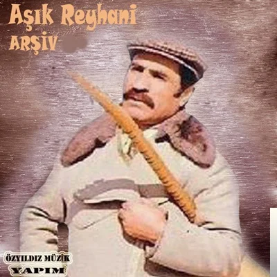 Aşık Reyhani Arşivleri