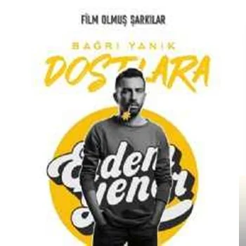 Bağrı Yanık Dostlara (2019)