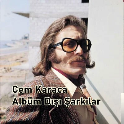 Cem Karaca Albüm Dışı Şarkılar
