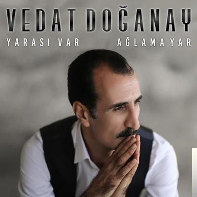 Yarası Var/Ağlama Yar (2019)