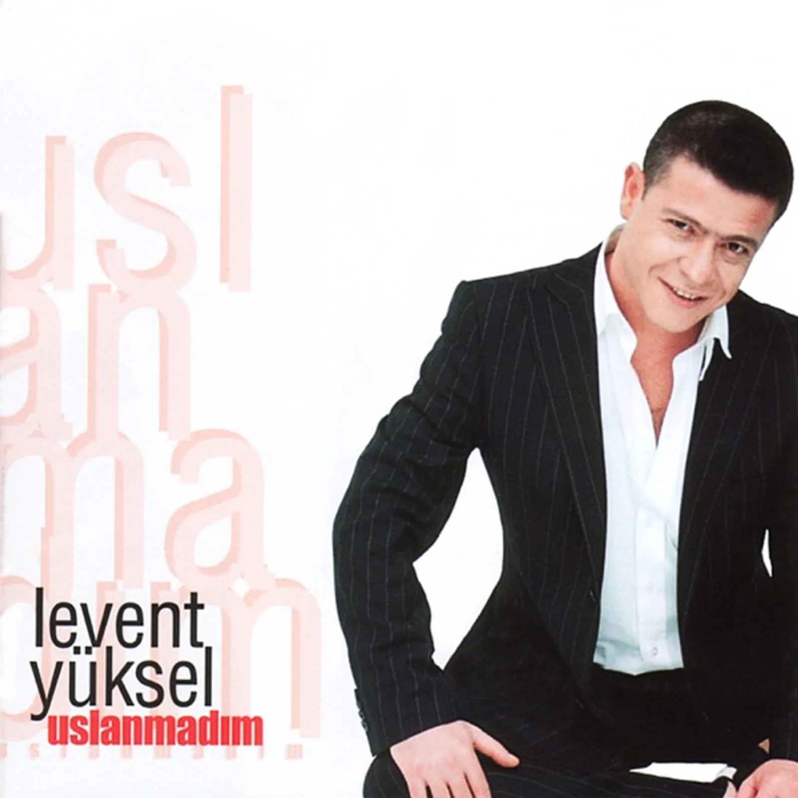 Uslanmadım (2004)