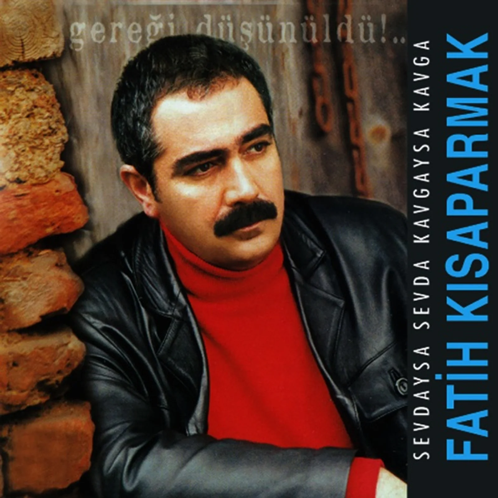 Sevdaysa Sevda Kavgaysa Kavga (2003)