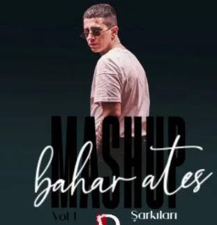 Bahar Ateş Şarkıları Mashup (2021)
