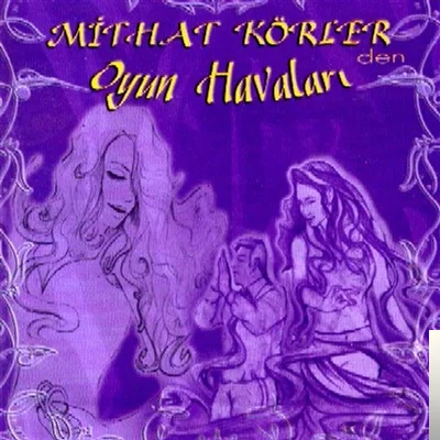 Mithat Körler'den Oyun Havaları (2007)