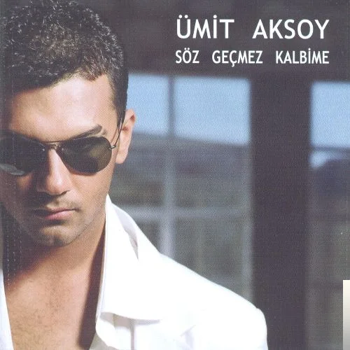 Söz Geçmez Kalbime (2005)
