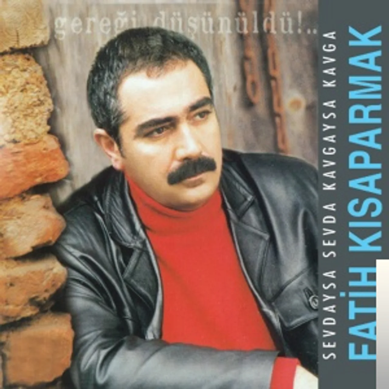 Fatih Kısaparmak - Sevdaysa Sevda Kavgaysa Kavga