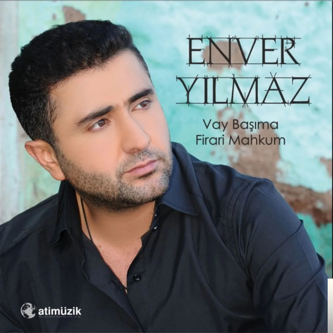 Enver Yılmaz - Vay Başıma