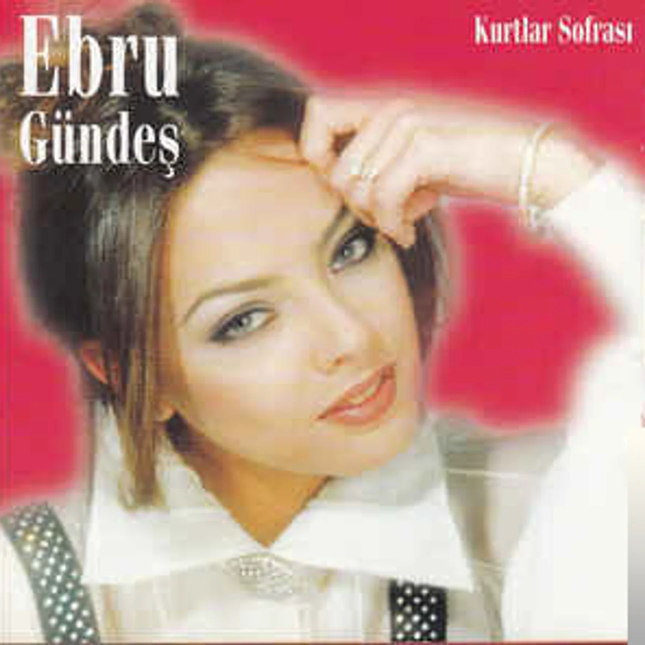 Ebru Gündeş - Sırnaşık Sevgili