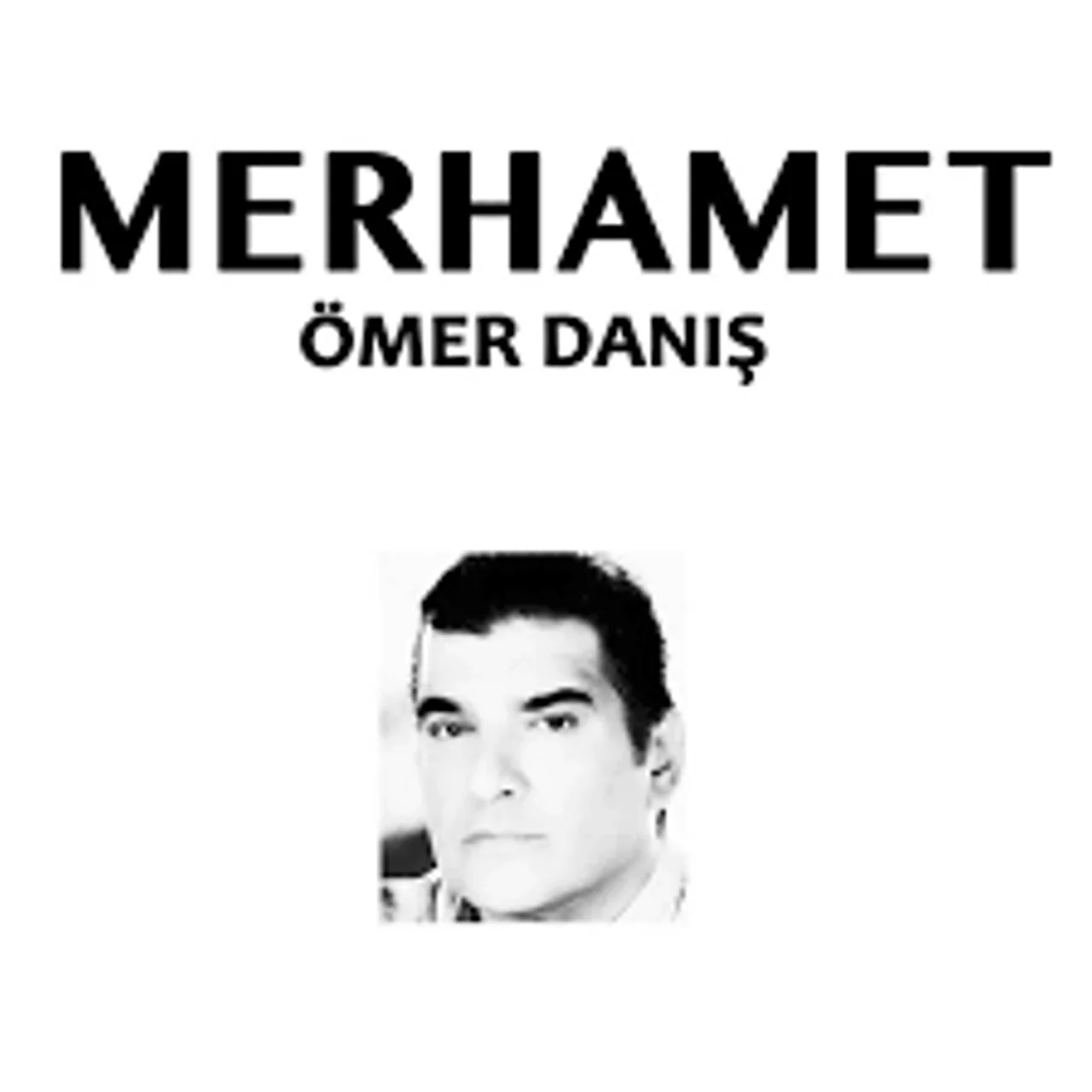 Ömer Danış - Merhamet