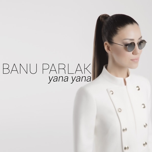 Banu Parlak - Yana Yana (Remix)