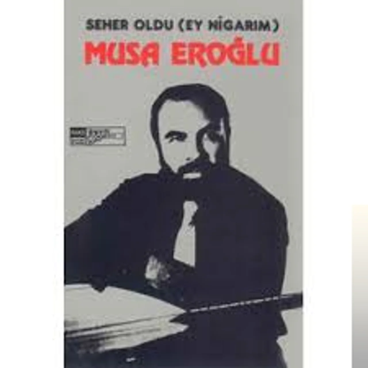 Musa Eroğlu - Ötme Bülbül