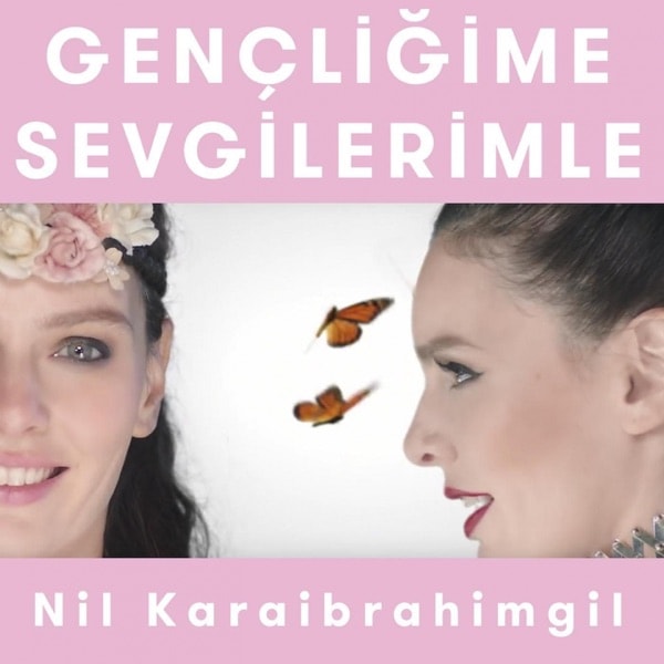 Nil Karaibrahimgil - Gençliğime Sevgilerimle