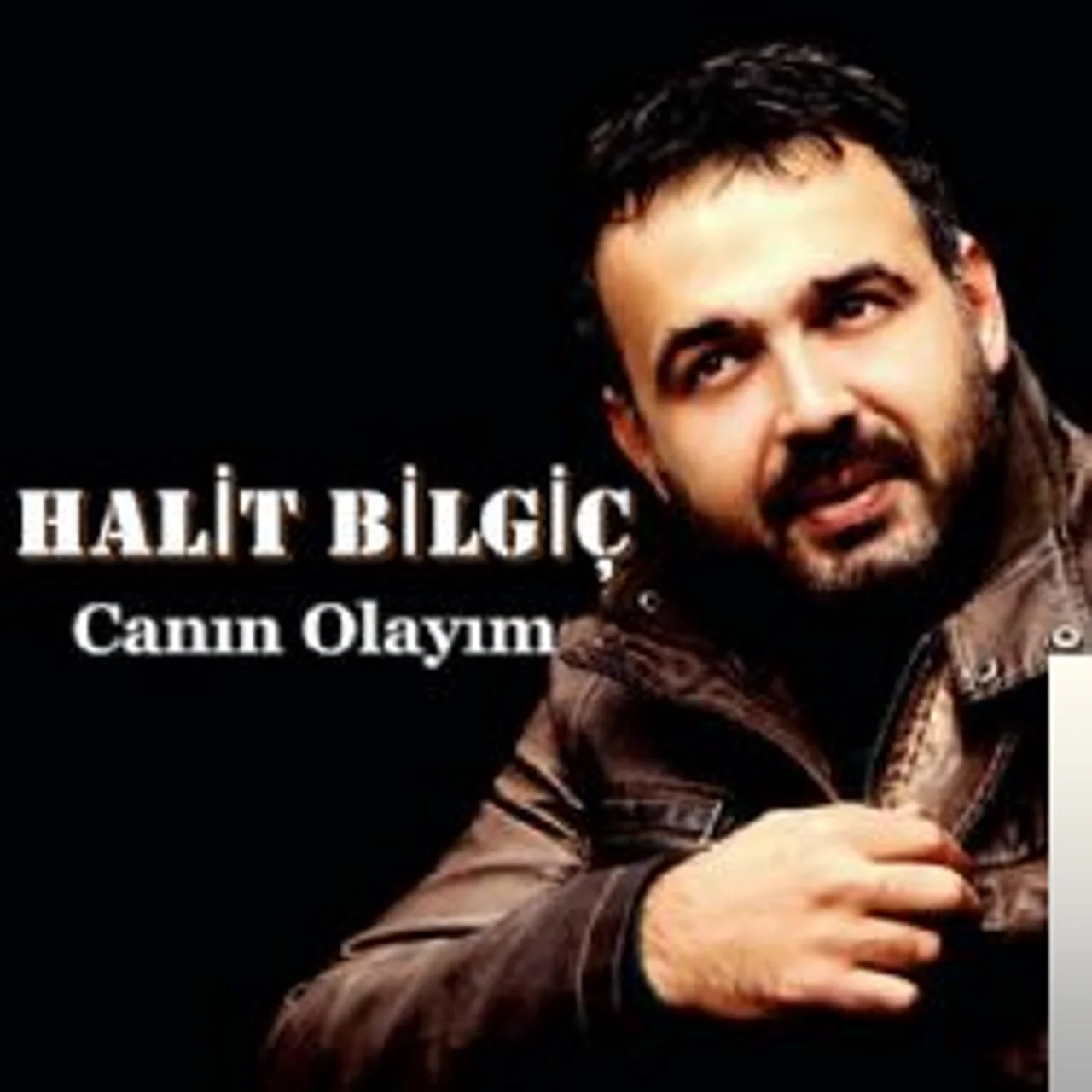 Halit Bilgiç - Canın Olayım