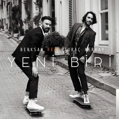 Berksan - feat Turaç Berkay-Yeni Biri