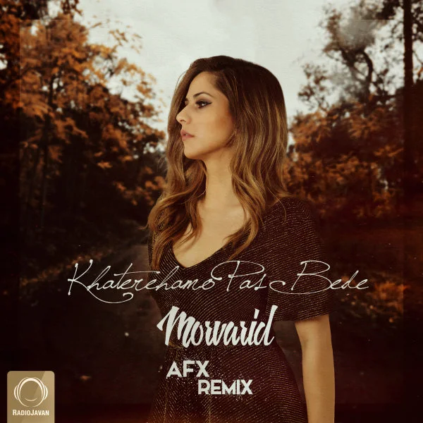 Morvarid - Khaterehamo Pas Bede (AFX Remix)