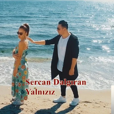 Sercan Dalgıran - Yalnızız
