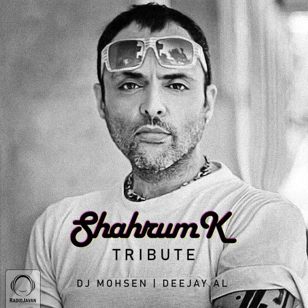 DJ Mohsen & Deejay Al - Shahrum K Tribute