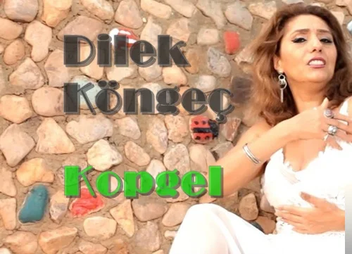 Dilek Köngeç - Kop Gel