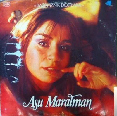 Asu Maralman - Bagrı Yanık Dostlara