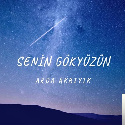 Arda Akbıyık - Senin Gökyüzün