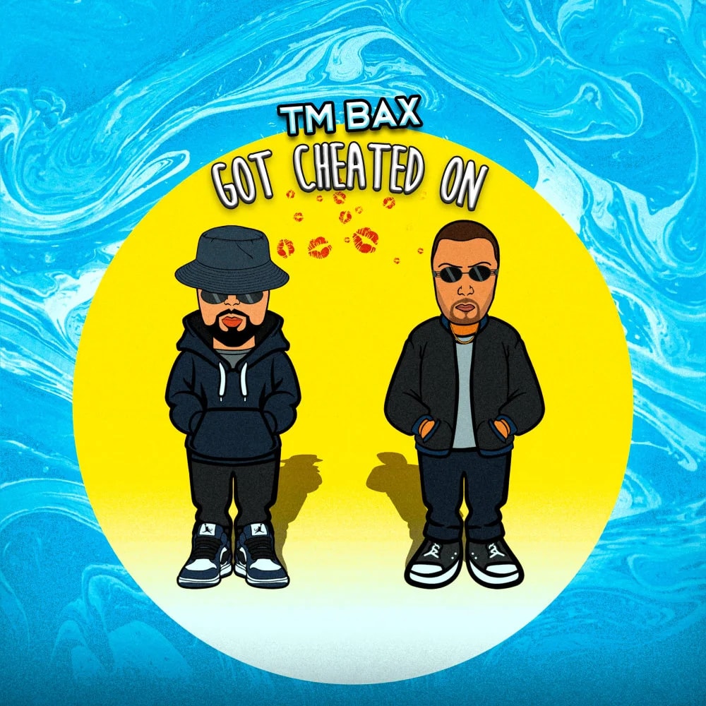 TM Bax - Got Cheated On