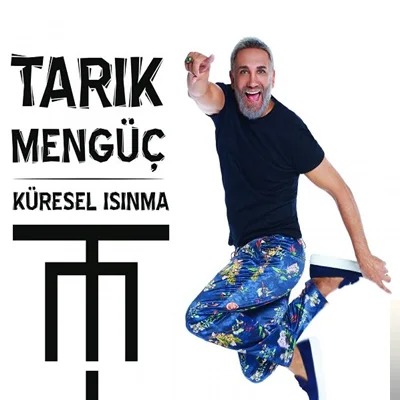 Tarık Mengüç - Küresel Isınma