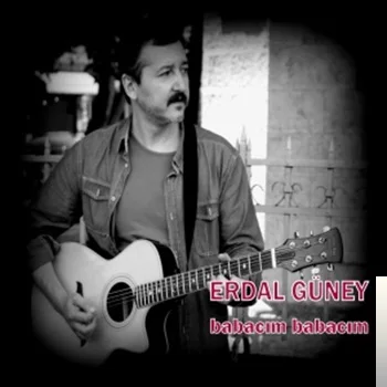 Erdal Güney - Babacım Babacım