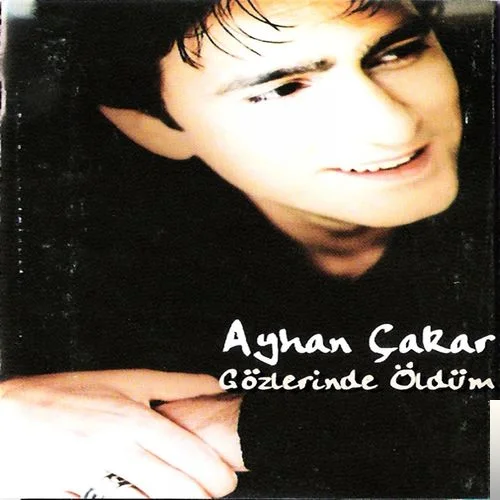 Ayhan Çakar - Gözlerinde Öldüm