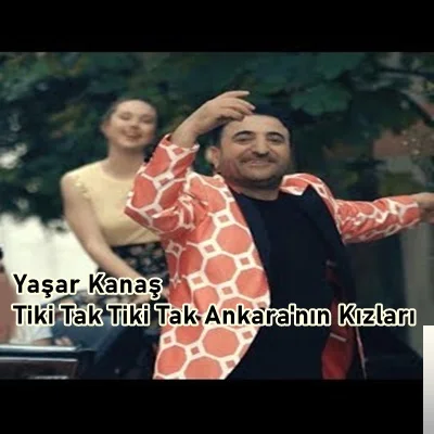 Yaşar Kanaş - Tiki Tak Tiki Tak Ankaranın Kızları