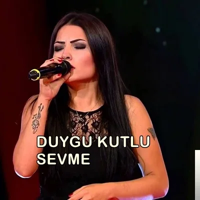 Duygu Kutlu - Sevme