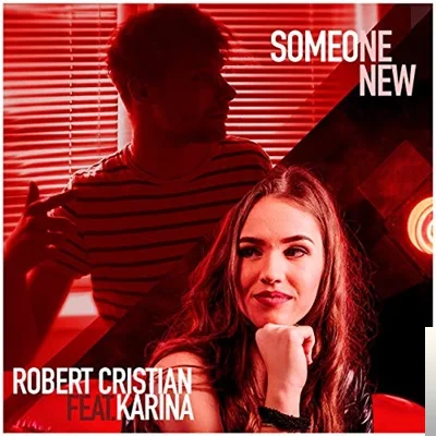 Robert Cristian - feat Karina-Someone New