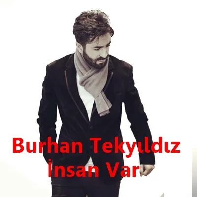 Burhan Tekyıldız - İnsan Var