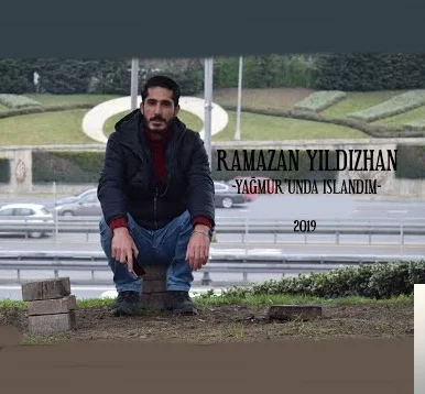 Ramazan Yıldızhan - Yağmurunda Islandım