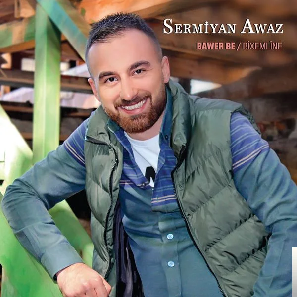 Sermiyan Awaz - Bawer Be
