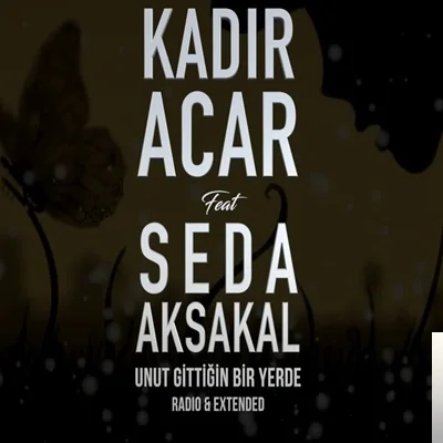 Kadir Acar - feat Seda Aksakal-Unut Gittiğin Bir Yerde (Extended)