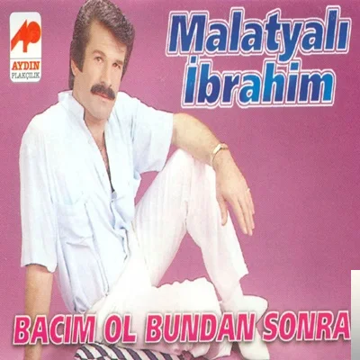 Malatyalı İbrahim - Bacım Ol Bundan Sonra