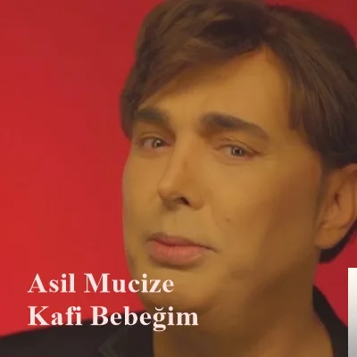 Asil Mucize - Kafi Bebeğim
