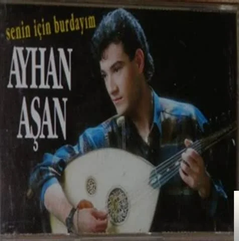 Ayhan Aşan - İki Gözüm İki Çeşme