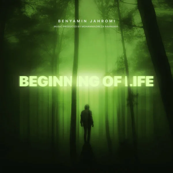 Benyamin Jahromi - Beginning Of Life (Ft Mohamadreza Rahnama)