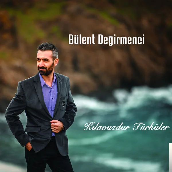 Bülent Değirmenci - Yar Olmadın