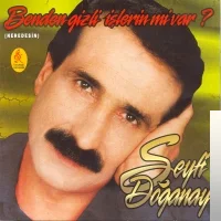 Seyfi Doğanay - Benden Gizli İşlerin Mi Var
