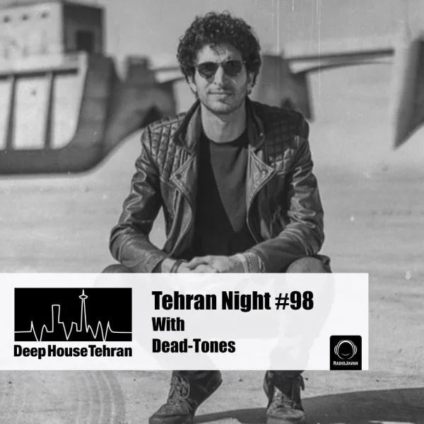 Dead Tones - Tehran Night 98