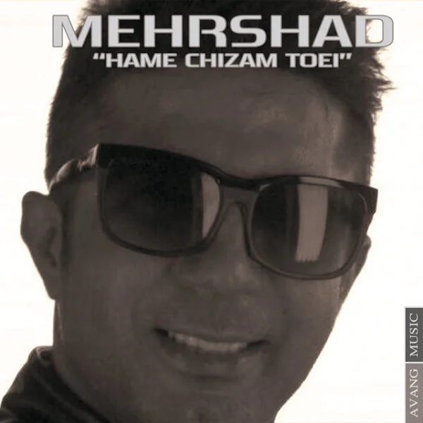 Mehrshad - Hame Chizam Toei