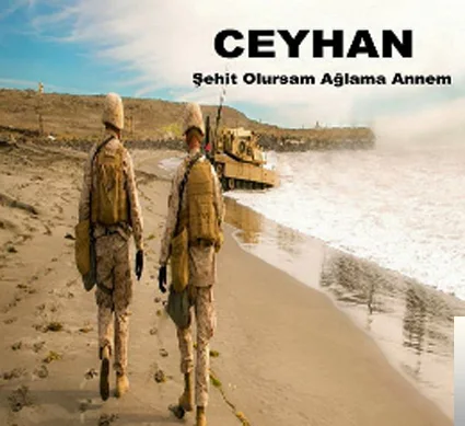 Ceyhan Crew - Şehit Olursam Ağlama Anne