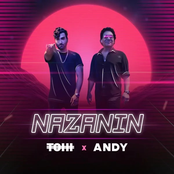 Tohi & Andy - Nazanin