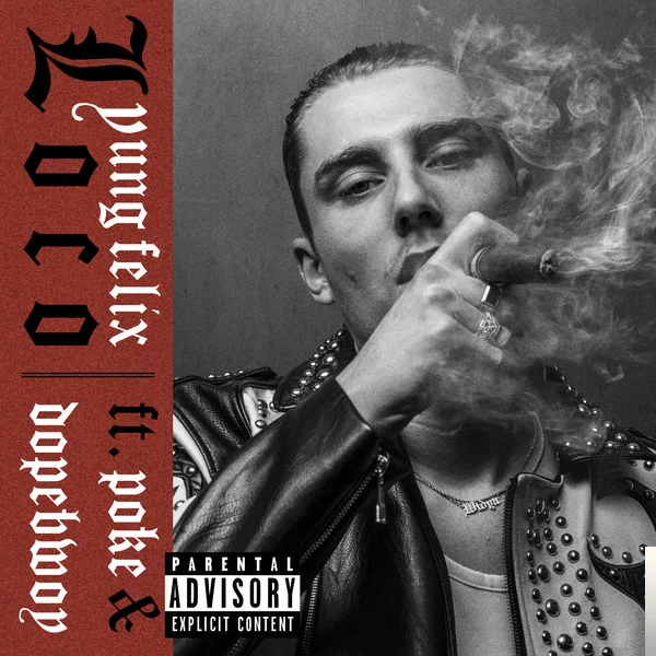Yung Felix - feat Poke Dopebwoy-Loco