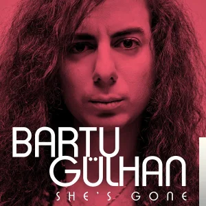 Bartu Gülhan - Shes Gone