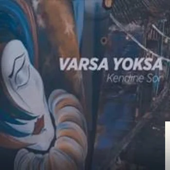 Varsa Yoksa - Kendine Sor